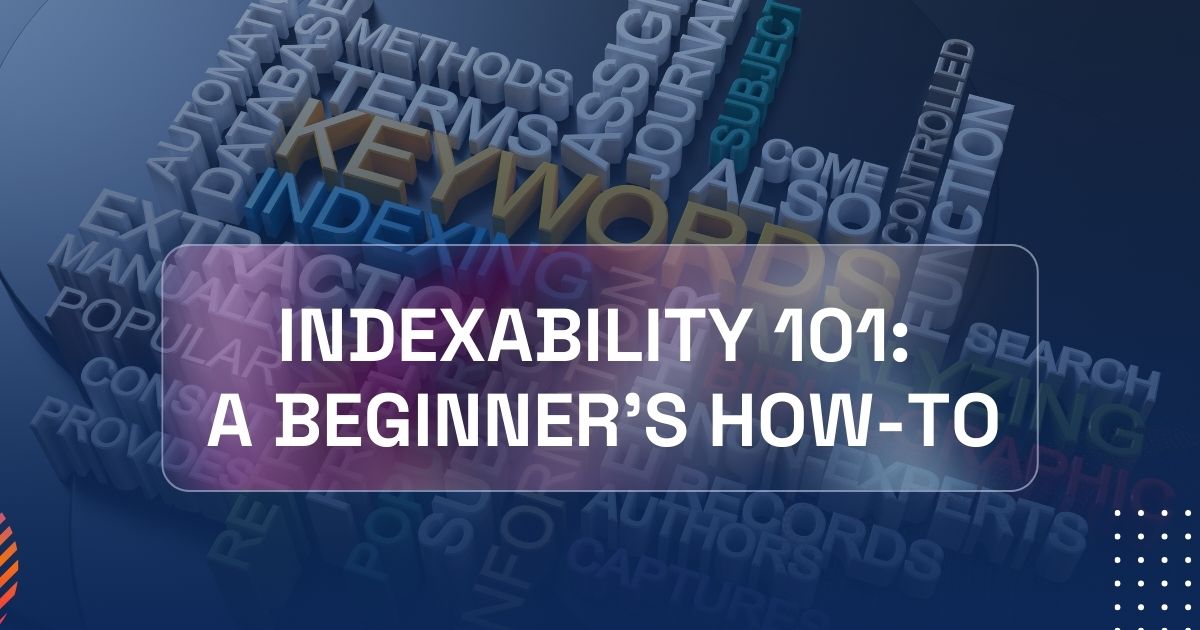 QliqQliq Blog Post 1 1 Indexability 101: A Beginner's How-To